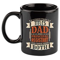 Principal Assistant Dad And Job Principal Assistant Father Gift 11oz C Handle Ceramic Mug