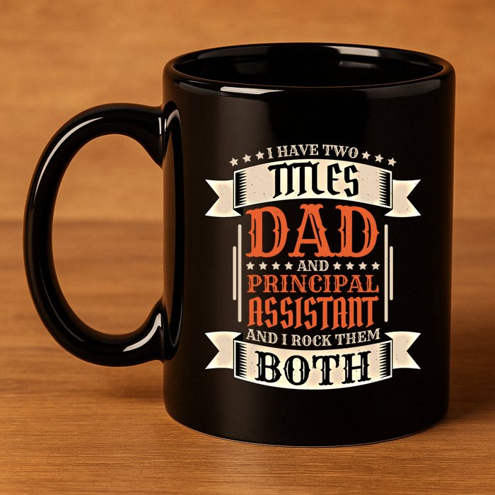Principal Assistant Dad And Job Principal Assistant Father Gift 11oz C Handle Ceramic Mug
