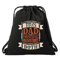 Principal Assistant Dad And Job Principal Assistant Father Gift Drawstring Bag