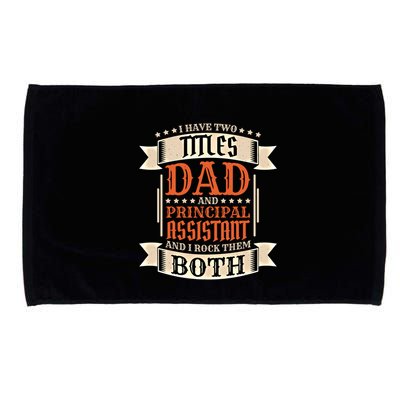 Principal Assistant Dad And Job Principal Assistant Father Gift Microfiber Hand Towel