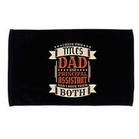 Principal Assistant Dad And Job Principal Assistant Father Gift Microfiber Hand Towel