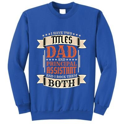 Principal Assistant Dad And Job Principal Assistant Father Gift Sweatshirt