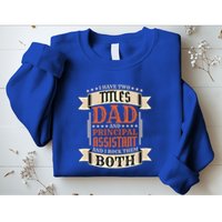 Principal Assistant Dad And Job Principal Assistant Father Gift Sweatshirt