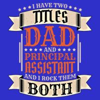 Principal Assistant Dad And Job Principal Assistant Father Gift Toddler T-Shirt