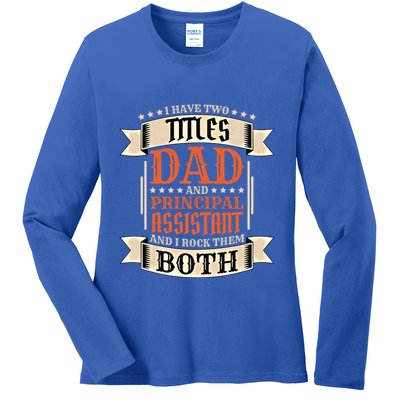 Principal Assistant Dad And Job Principal Assistant Father Gift Ladies Long Sleeve Shirt