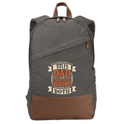 Principal Assistant Dad And Job Principal Assistant Father Gift Cotton Canvas Backpack