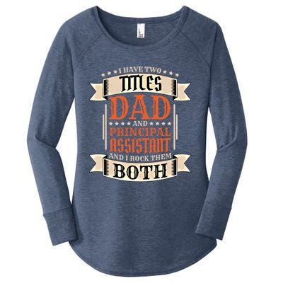 Principal Assistant Dad And Job Principal Assistant Father Gift Women's Perfect Tri Tunic Long Sleeve Shirt