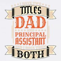 Principal Assistant Dad And Job Principal Assistant Father Gift Garment-Dyed Sweatshirt