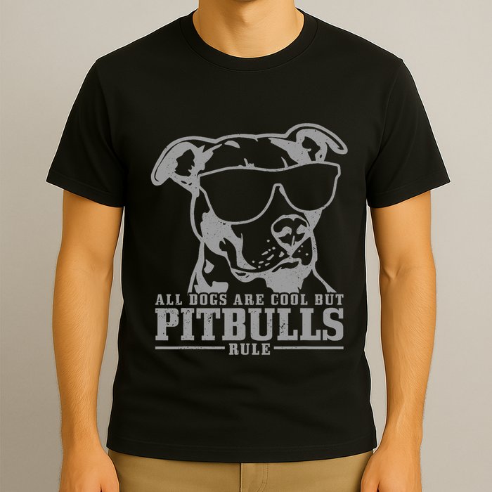 Pitbull All Dogs Are Cool Pitbulls Rule Funny Pitbull T-Shirt