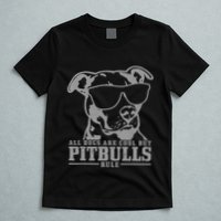 Pitbull All Dogs Are Cool Pitbulls Rule Funny Pitbull T-Shirt