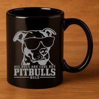 Pitbull All Dogs Are Cool Pitbulls Rule Funny Pitbull 11oz C Handle Ceramic Mug