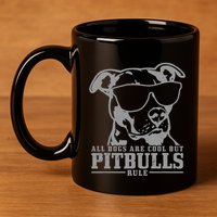 Pitbull All Dogs Are Cool Pitbulls Rule Funny Pitbull 11oz C Handle Ceramic Mug