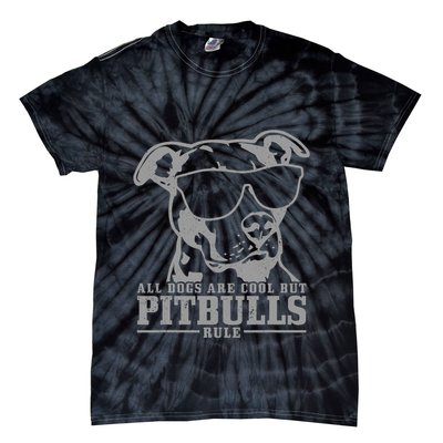 Pitbull All Dogs Are Cool Pitbulls Rule Funny Pitbull Tie-Dye T-Shirt