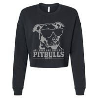 Pitbull All Dogs Are Cool Pitbulls Rule Funny Pitbull Cropped Pullover Crew