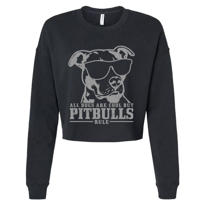 Pitbull All Dogs Are Cool Pitbulls Rule Funny Pitbull Cropped Pullover Crew