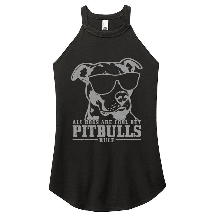 Pitbull All Dogs Are Cool Pitbulls Rule Funny Pitbull Women's Perfect Tri Rocker Tank