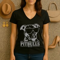 Pitbull All Dogs Are Cool Pitbulls Rule Funny Pitbull Women's V-Neck T-Shirt