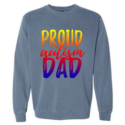 Proud Autism Dad Cool Gift Garment-Dyed Sweatshirt