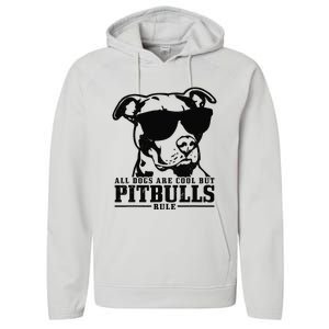 Pitbull All Dogs Are Cool Pitbulls Rule Funny Pitbull Performance Fleece Hoodie