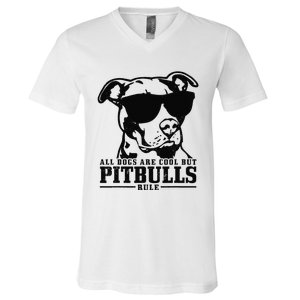 Pitbull All Dogs Are Cool Pitbulls Rule Funny Pitbull V-Neck T-Shirt