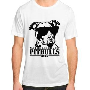 Pitbull All Dogs Are Cool Pitbulls Rule Funny Pitbull Adult ChromaSoft Performance T-Shirt