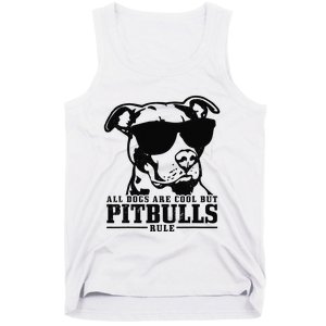 Pitbull All Dogs Are Cool Pitbulls Rule Funny Pitbull Tank Top