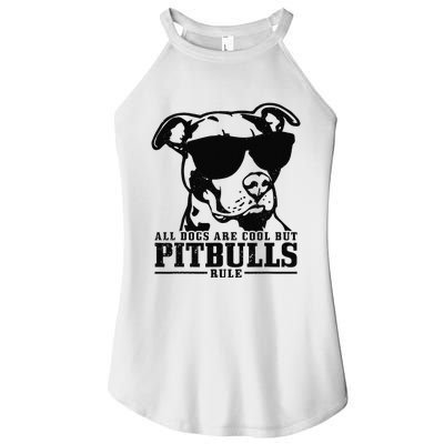 Pitbull All Dogs Are Cool Pitbulls Rule Funny Pitbull Women’s Perfect Tri Rocker Tank