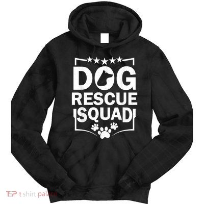 Pet Adoption Dog Adoption Animal Dog Rescue Squad Dog Rescue Tie Dye Hoodie