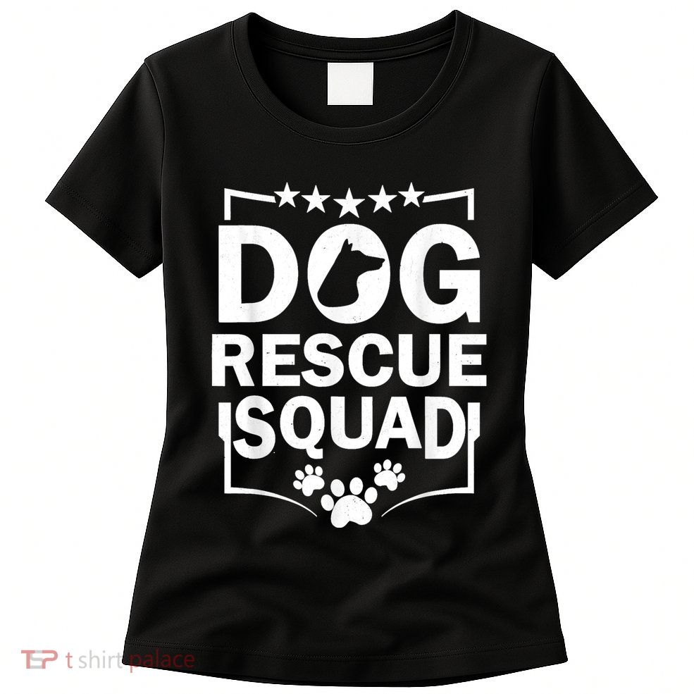 Pet Adoption Dog Adoption Animal Dog Rescue Squad Dog Rescue Womens T-Shirt