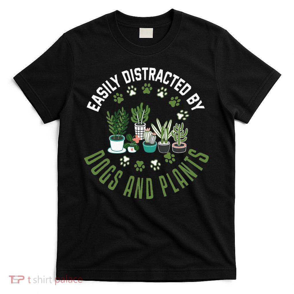 Plants And Dogs Funny Plant Lover Dog Lover Plant T-Shirt