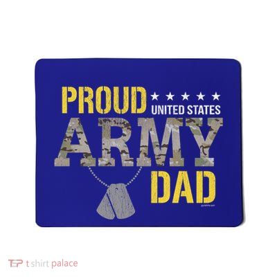Proud Army Dad Show Your Pride Dad Cool Gift Mousepad
