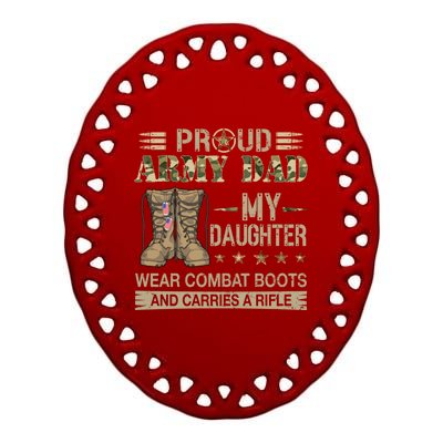 Proud Army Dad Father Gift Proud Father Of A Female Soldier Gift Ceramic Oval Ornament