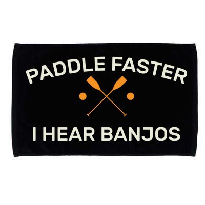 Paddle Faster I Hear Banjos Microfiber Hand Towel