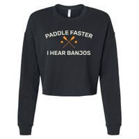 Paddle Faster I Hear Banjos Cropped Pullover Crew