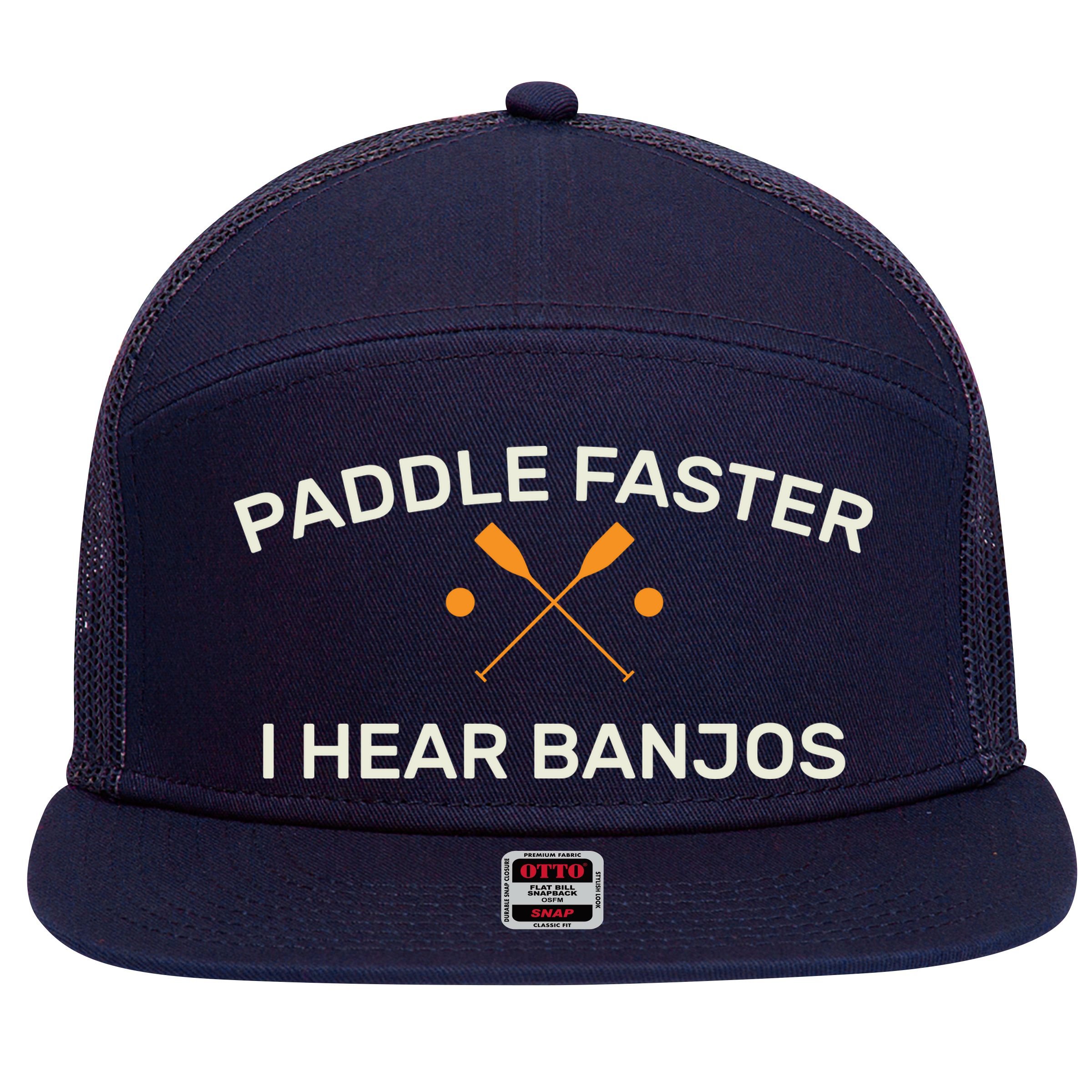 Paddle Faster I Hear Banjos 7 Panel Mesh Trucker Snapback Hat