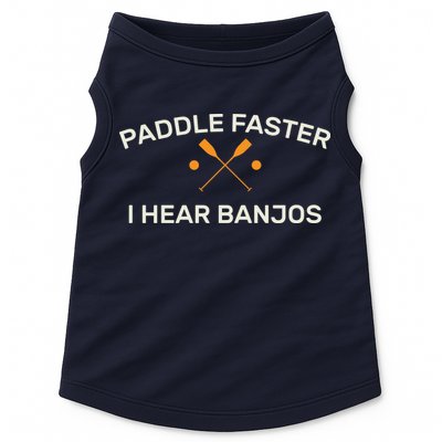 Paddle Faster I Hear Banjos Doggie Tank