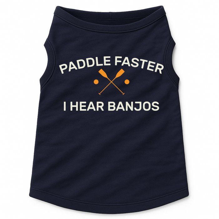 Paddle Faster I Hear Banjos Doggie Tank