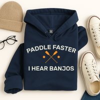 Paddle Faster I Hear Banjos Hoodie