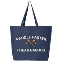 Paddle Faster I Hear Banjos 25L Jumbo Tote