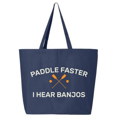 Paddle Faster I Hear Banjos 25L Jumbo Tote