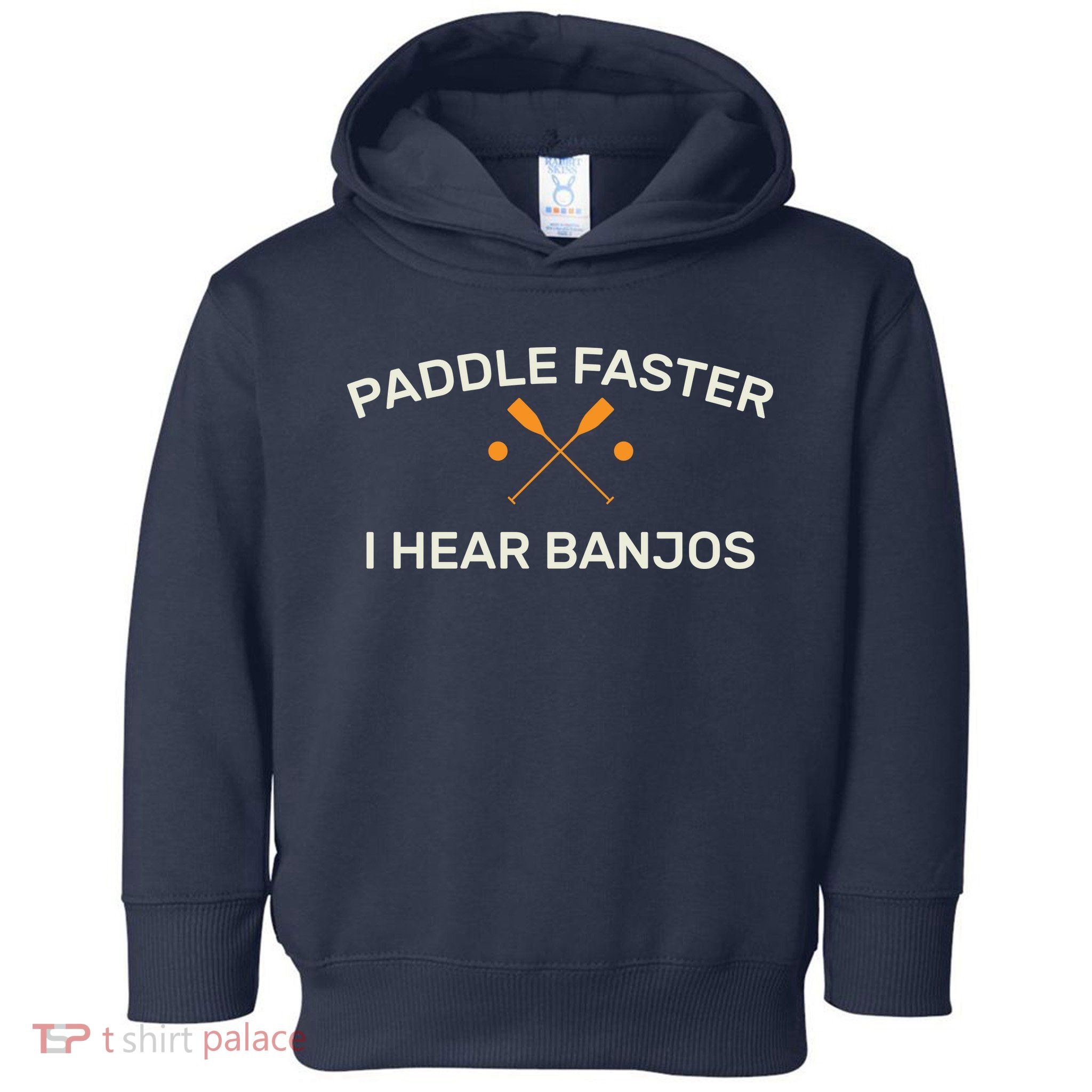 Paddle Faster I Hear Banjos Toddler Hoodie