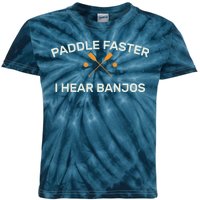 Paddle Faster I Hear Banjos Kids Tie-Dye T-Shirt