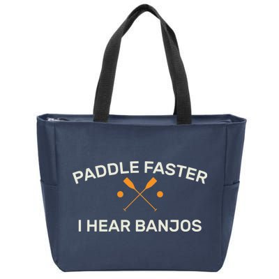 Paddle Faster I Hear Banjos Zip Tote Bag