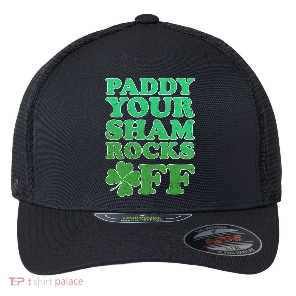 Paddy Your Shamrocks Off Clover Flexfit Unipanel Trucker Cap