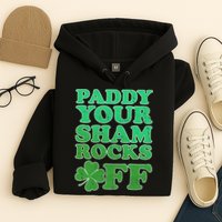 Paddy Your Shamrocks Off Clover Hoodie