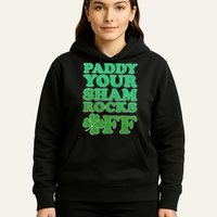 Paddy Your Shamrocks Off Clover Hoodie