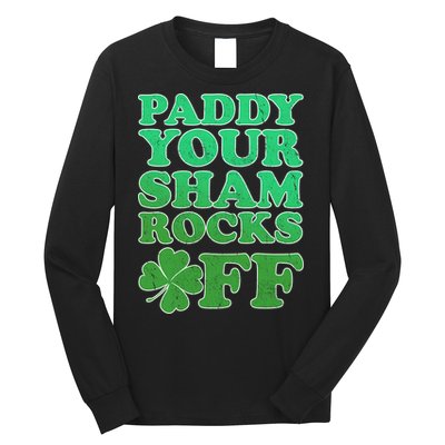 Paddy Your Shamrocks Off Clover Long Sleeve Shirt