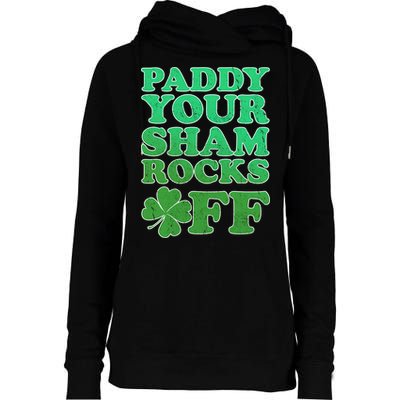 Paddy Your Shamrocks Off Clover Womens Funnel Neck Pullover Hood
