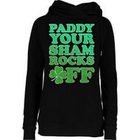 Paddy Your Shamrocks Off Clover Womens Funnel Neck Pullover Hood