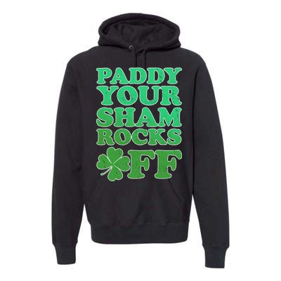 Paddy Your Shamrocks Off Clover Premium Hoodie